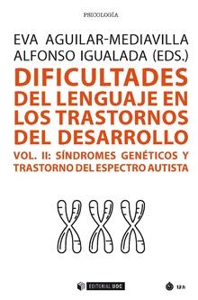 DIFICULTADES DEL LENGUAJE EN LOS TRASTORNOS DEL DESARROLLO VOL 2 | 9788491805281 | AGUILAR MEDIAVILLA, EVA / IGUALADA, ALFONSO