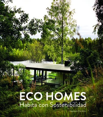 ECO HOMES  HABITA CON SOSTENIBILIDAD | 9788417557126 | CAYETANO CARDELUS