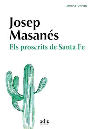 PROSCRITS DE SANTA FE, ELS | 9788412371048 | MASANES NOGUES, JOSEP