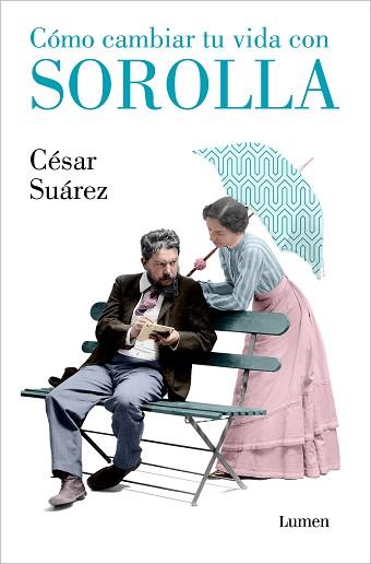 COMO CAMBIAR TU VIDA CON SOROLLA | 9788426418005 | SUAREZ, CÉSAR