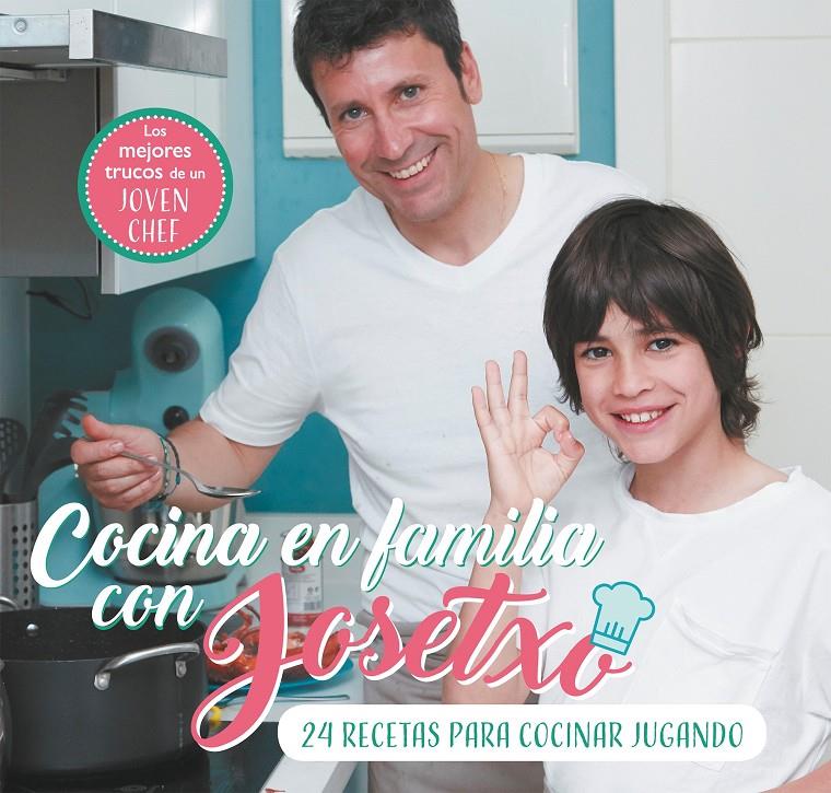 COCINA EN FAMILIA CON JOSETXO | 9788448853259 | PEREZ, JOSE LUIS / JOSETXO