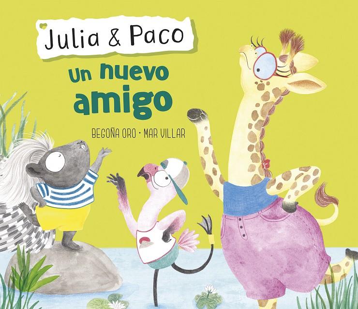 UN NUEVO AMIGO (JULIA & PACO. ÁLBUM ILUSTRADO) | 9788448854416 | ORO, BEGOÑA / VILLAR, MAR