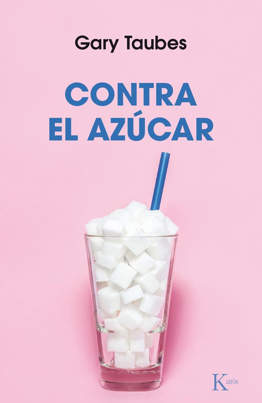 CONTRA EL AZUCAR | 9788499886206 | TAUBES, GARY