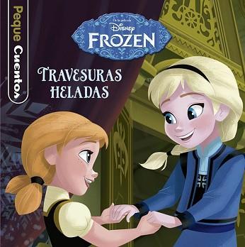 FROZEN  TRAVESURAS HELADAS  PEQUECUENTOS | 9788499517940