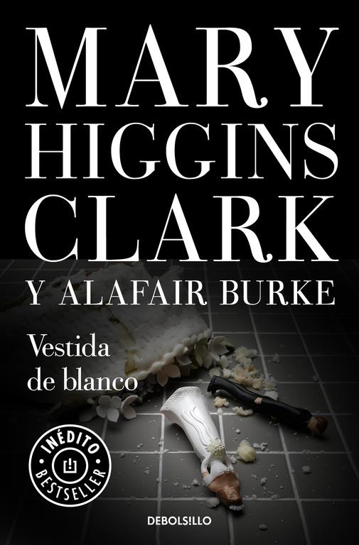 VESTIDA DE BLANCO | 9788466341882 | MARY HIGGINS CLARK / BURKE, ALAFAIR