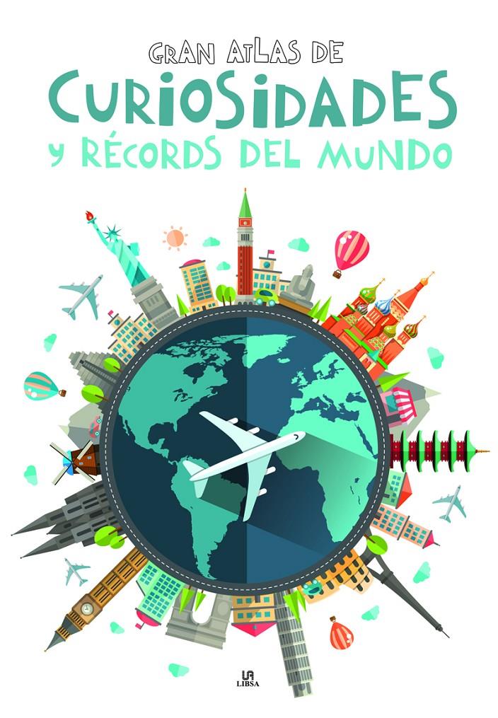 GRAN ATLAS DE CURIOSIDADES Y RECORDS DEL MUNDO | 9788466237710