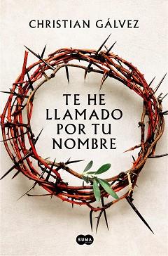 TE HE LLAMADO POR TU NOMBRE | 9788491294399 | GALVEZ, CHRISTIAN