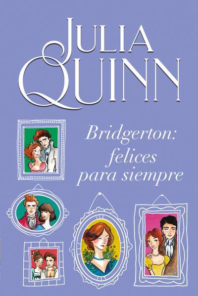 BRIDGERTON FELICES PARA SIEMPRE Nº9 | 9788416327928 | QUINN, JULIA