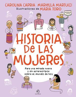 HISTORIA DE LAS MUJERES PARA UNA MIRADA NUEVA SIN ESTEREOTIPOS SOBRE EL MUNDO D | 9788419004062 | CAPRIA, CAROLINA/MARIELLA, MARTUCCI