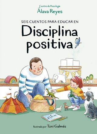 SEIS CUENTOS PARA EDUCAR EN DISCIPLINA POSITIVA | 9788420453347 | REYES, ALAVA