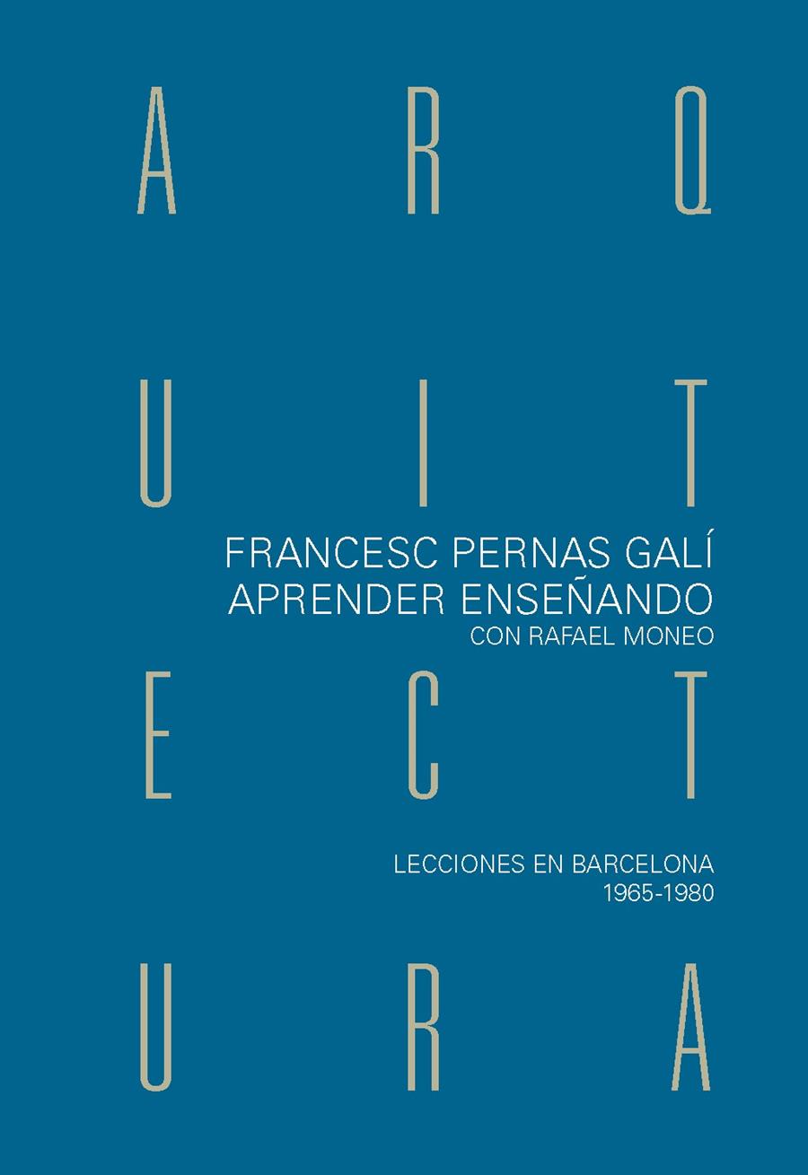 APRENDER ARQUITECTURA ENSEÑANDO CON RAFAEL MONEO | 9788409246397 | PERNAS GALI, FRANCESC