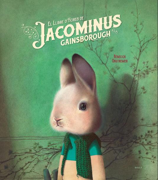 LLIBRE D'HORES DE JACOMINUS GAINSBOROUGH, EL | 9788447937424 | DAUTREMER, REBECCA