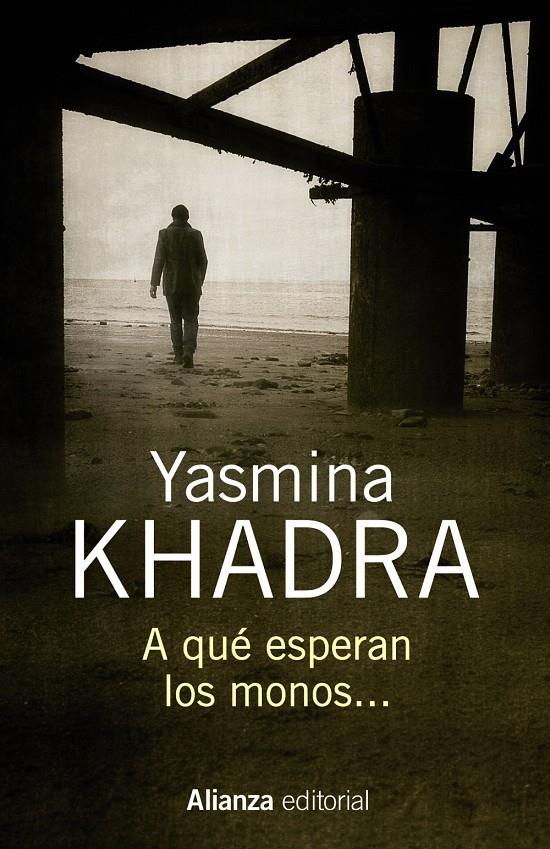 A QUE ESPERAN LOS MONOS | 9788491044406 | KHADRA, YASMINA