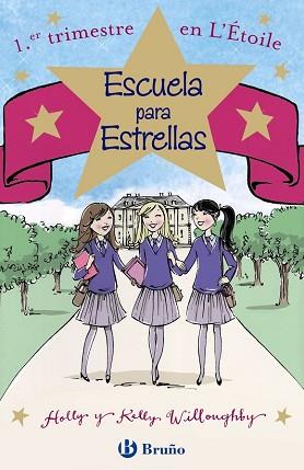 ESCUELA PARA ESTRELLAS 1 ER TRIMESTRE EN L ' ETOILE | 9788469603932 | WILLOUGHBY, HOLLY