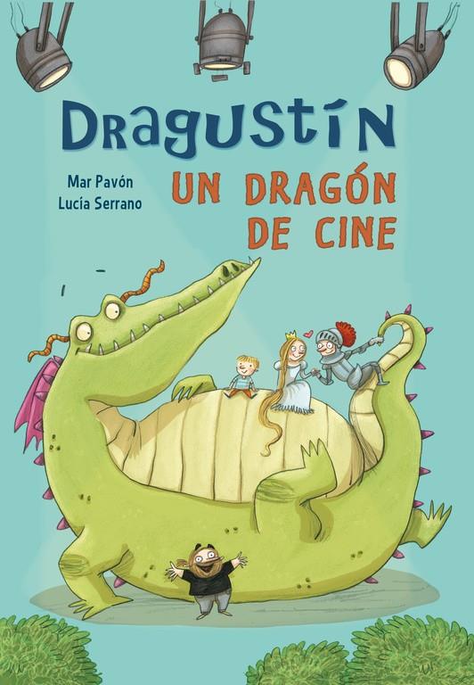 DRAGUSTIN UN DRAGON DE CINE | 9788448843519 | PAVON, MAR / SERRANO, LUCIA