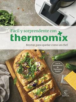 FACIL Y SORPRENDENTE CON THERMOMIX RECETAS PARA QUEDAR COMO UN CHEF | 9788467064988 | THERMOMIX