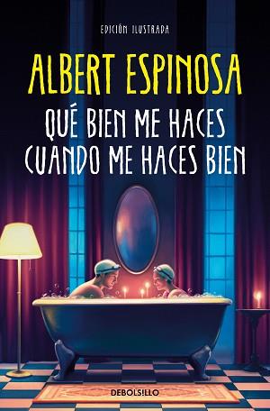 QUE BIEN ME HACES CUANDO ME HACES BIEN | 9788466375009 | ESPINOSA, ALBERT