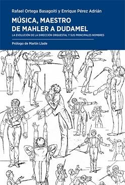 MUSICA MAESTRO DE MAHLER A DUDAMEL | 9788417425098 | ORTEGA BASAGOITI, RAFAEL/PEREZ ADRIAN, ENRIQUE