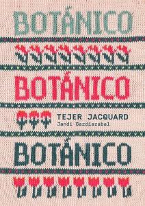 BOTANICO TEJER JACQUARD | 9788425235726 | GARDIAZABAL, JANDI