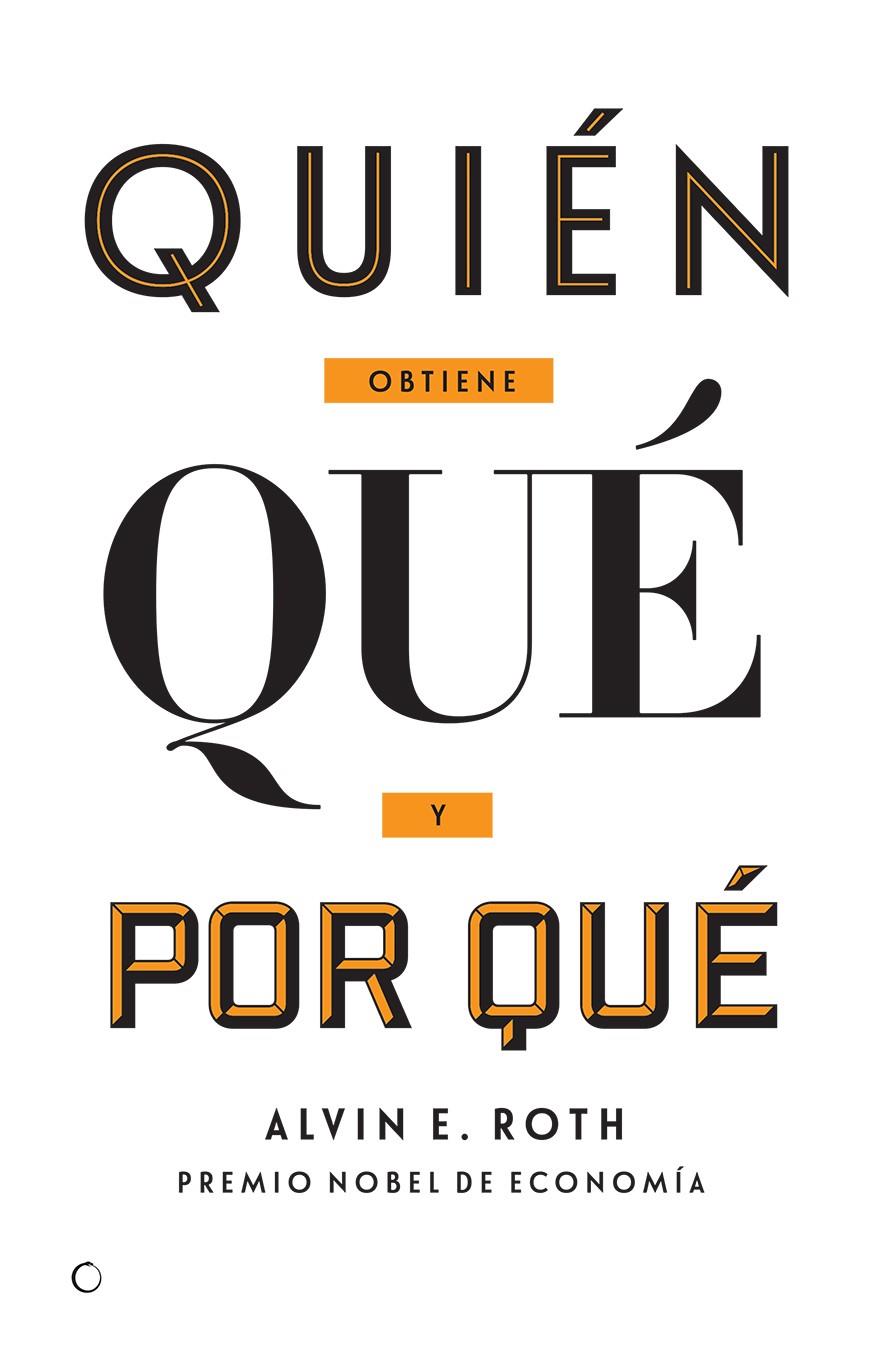 QUIEN OBTIENE QUE Y POR QUE | 9788494488023 | ROTH, ALVIN 