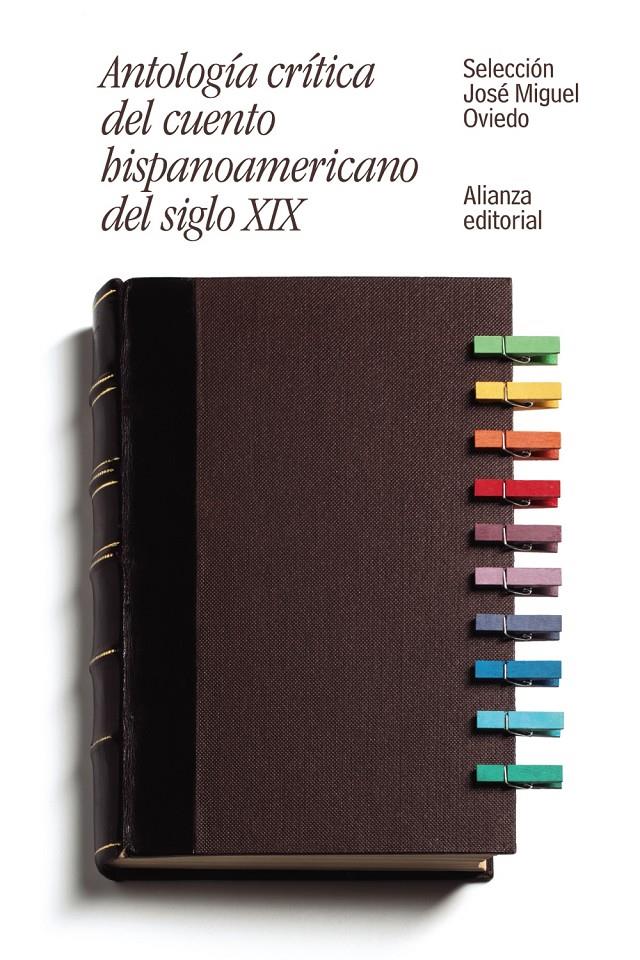 ANTOLOGIA CRITICA DEL CUENTO HISPANOAMERICANO DEL SIGLO XIX | 9788491046462 | OVIEDO, JOSE MIGUEL