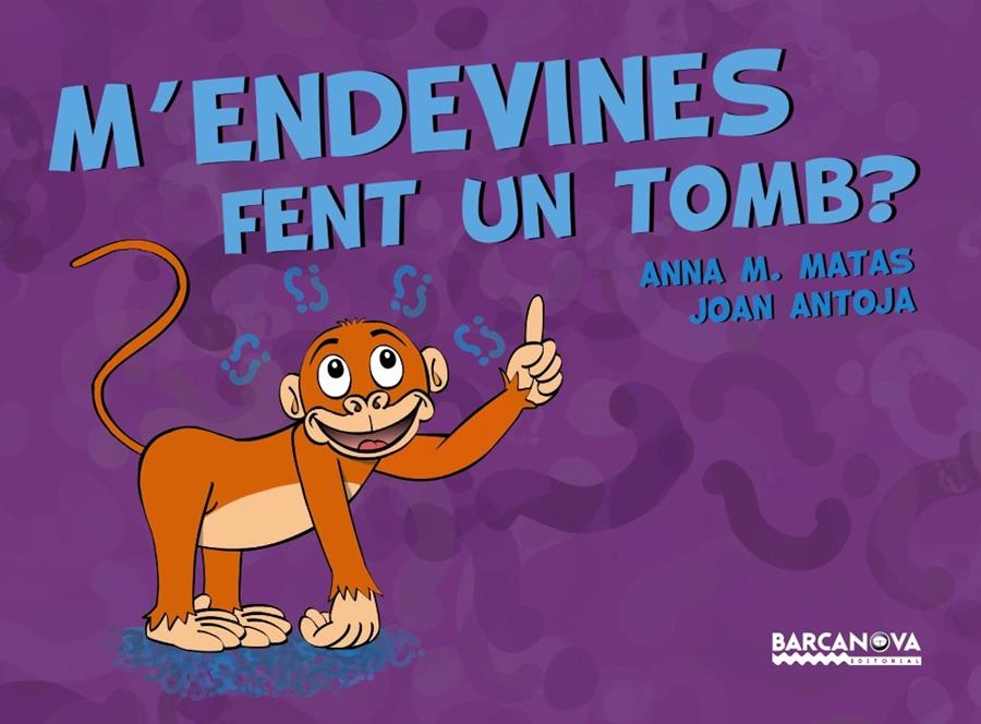 MENDEVINES FENT UN TOMB | 9788448941253 | ANTOJA, JOAN/ MATAS, ANNA 