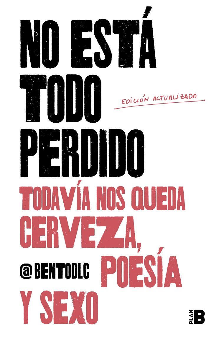 NO ESTA TODO PERDIDO TODAVIA NOS QUEDA CERVEZA, POESIA Y SEXO | 9788417809157 | BENTODLC