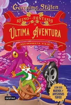 ULTIMA AVENTURA. DECIMOSEXTO VIAJE   REINO DE LA FANTASIA, LA | 9788408274469 | STILTON, GERONIMO