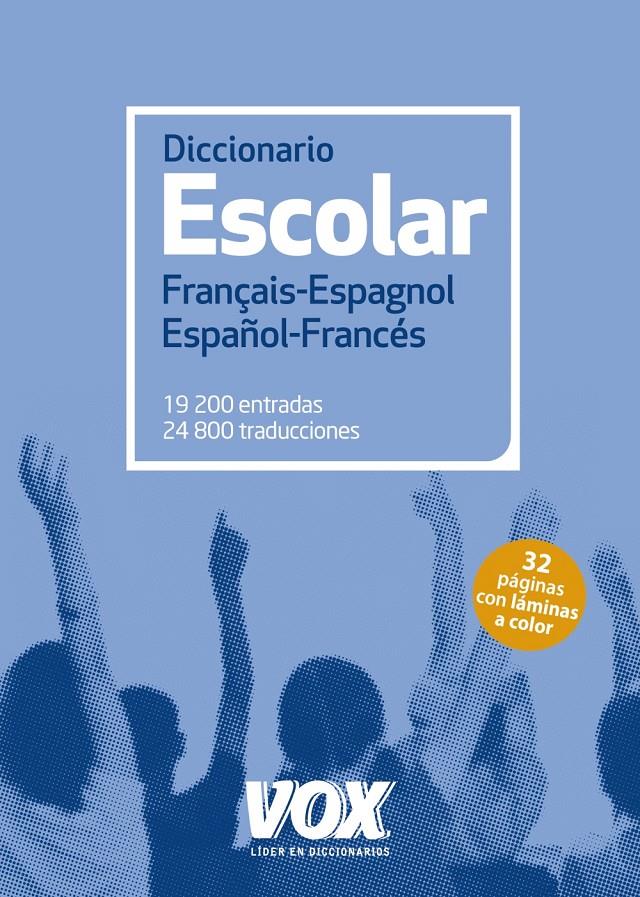 DICCIONARIO ESCOLAR FRANÇAIS-ESPAGNOL / ESPAÑOL-FRANCÉS | 9788499742250