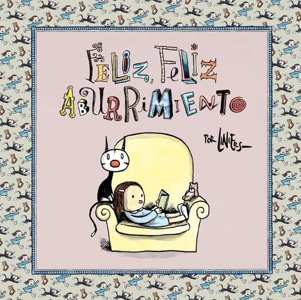 FELIZ FELIZ ABURRIMIENTO | 9788466341844 | LINIERS