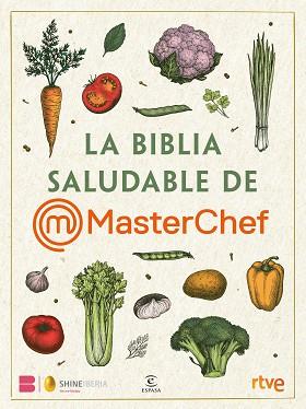 BIBLIA SALUDABLE DE MASTERCHEF, LA | 9788467072280 | SHINE/RTVE