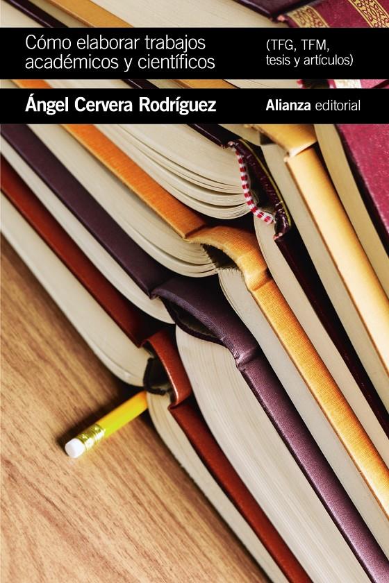 COMO ELABORAR TRABAJOS ACADEMICOS Y CIENTIFICOS (TFG,TFM, ARTICULOS Y TESIS) | 9788491815495 | CERVERA RODRIGUEZ, ANGEL