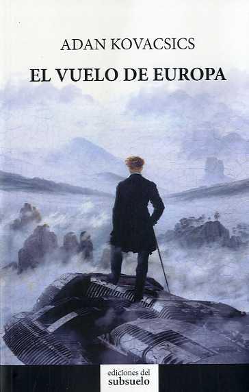 VUELO DE EUROPA, EL  | 9788494432811 | KOVACSICS, ADAN