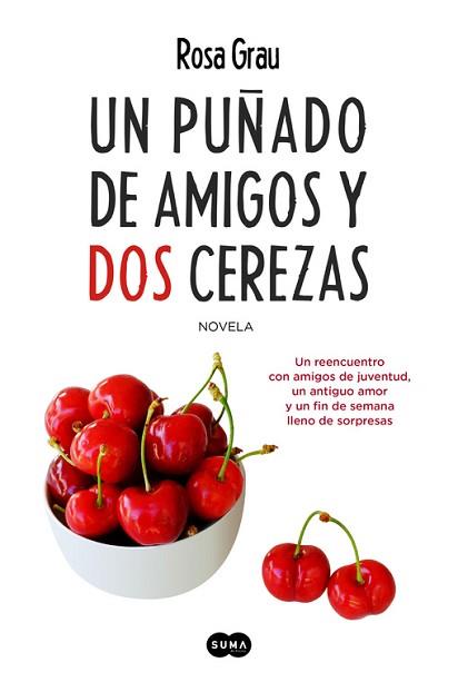 UN PUÑADO DE AMIGOS Y DOS CEREZAS | 9788483658925 | GRAU, ROSA