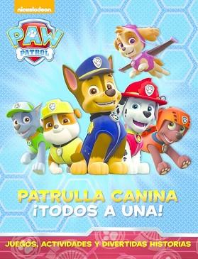 PATRULLA CANINA TODOS A UNA  | 9788448844462 | NICKELODEON