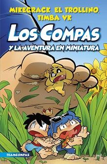 COMPAS Y LA AVENTURA EN MINIATURA, LOS | 9788427050136 | MIKECRACK, EL TROLLINO Y TIMBA VK