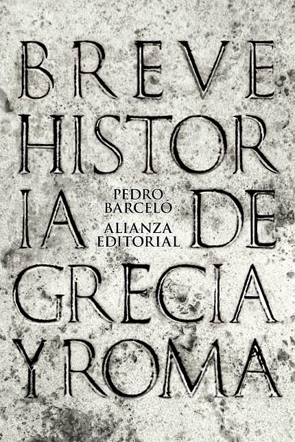 BREVE HISTORIA DE GRECIA Y ROMA | 9788420693286 | BARCELO, PEDRO