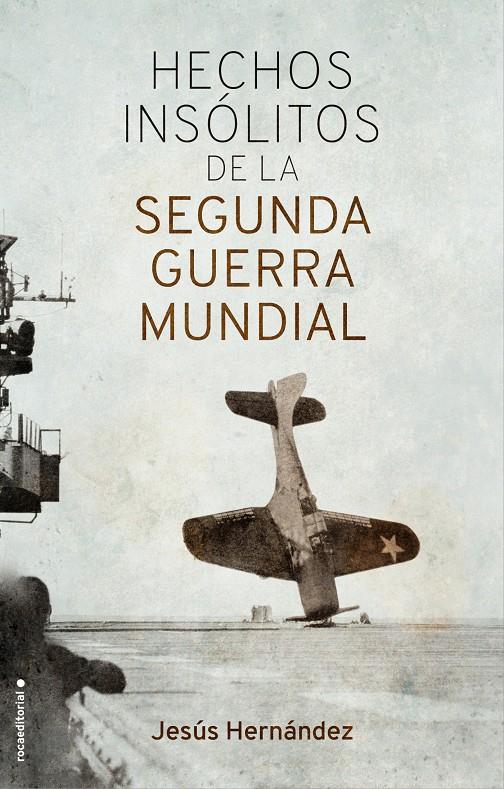 HECHOS INSOLITOS DE LA II GUERRA MUNDIAL | 9788417092917 | HERNANDEZ, JESUS