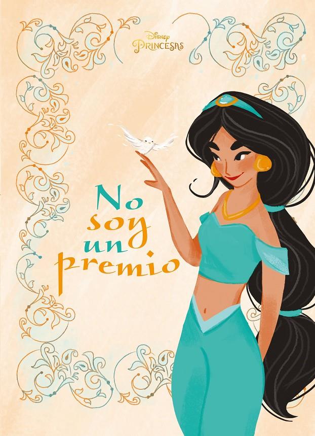 PRINCESAS JASMINE NO SOY UN PREMIO | 9788499519074 | DISNEY