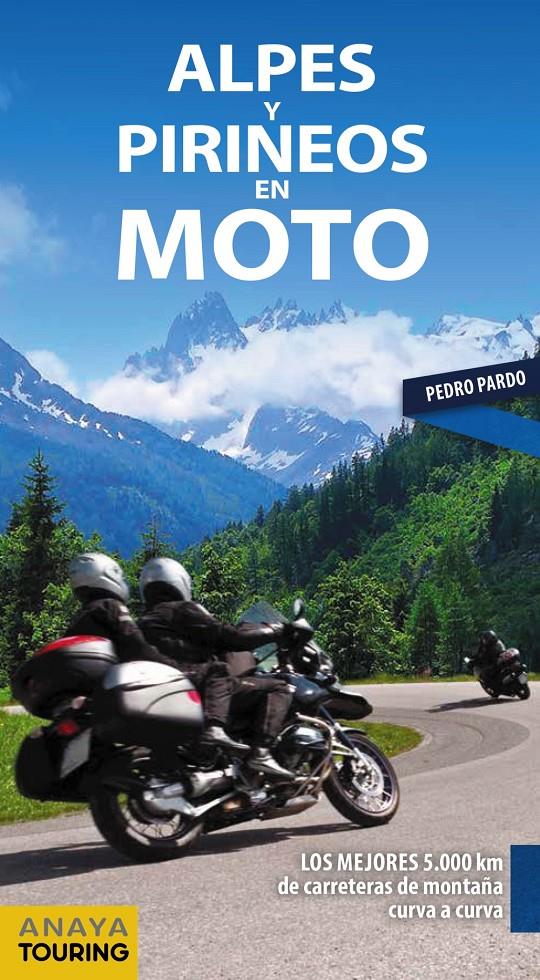 ALPES Y PIRINEOS EN MOTO | 9788491581611 | PARDO BLANCO, PEDRO