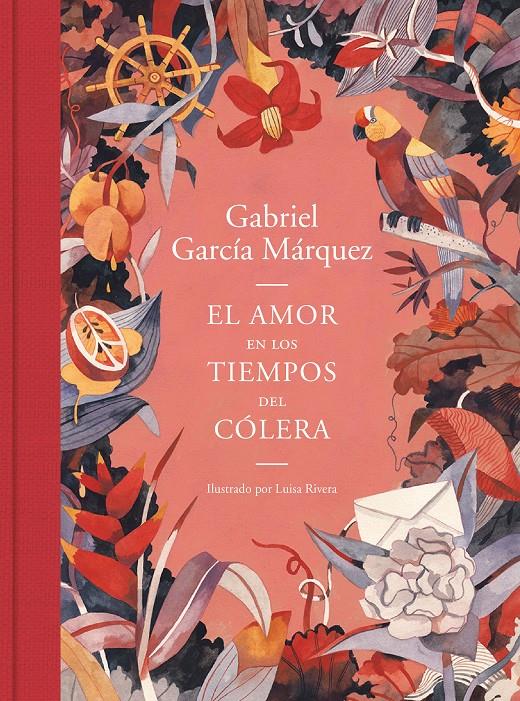 AMOR EN LOS TIEMPOS DEL COLERA (EDICIÓN ILUSTRADA) | 9788439735427 | GARCIA MARQUEZ, GABRIEL/RIVERA, LUISA