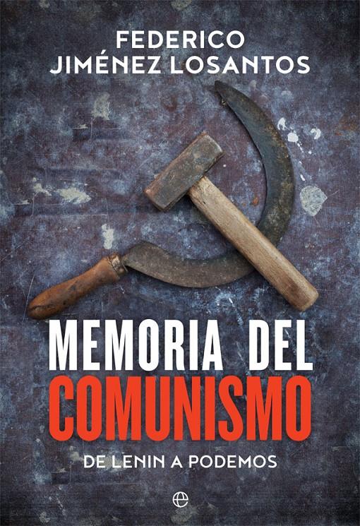 MEMORIA DEL COMUNISMO | 9788491641780 | JIMENEZ LOSANTOS, FEDERICO