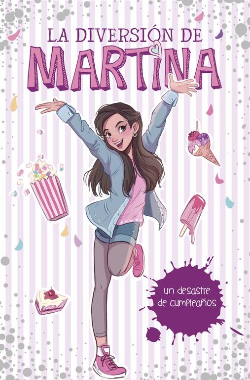 UN DESASTRE DE CUMPLEAÑOS    LA DIVERSION DE MARTINA 1 | 9788490438565 | ANTIOCHIA, MARTINA D'