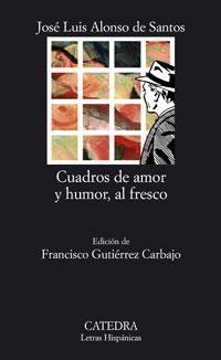 CUADROS DE AMOR Y HUMOR, AL FRESCO | 9788437622941 | ALONSO DE SANTOS, JOSE LUIS