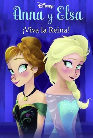 ANNA Y ELSA FROZEN VIVA LA REINA  | 9788499517131 | DISNEY