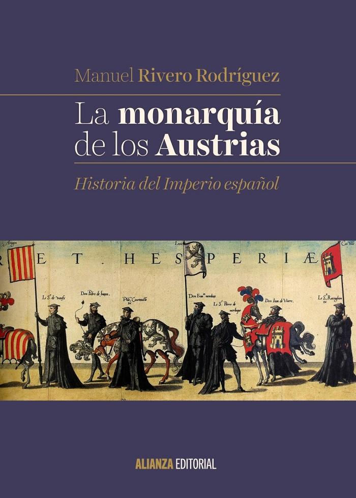 MONARQUIA DE LOS AUSTRIAS, LA | 9788491046073 | RIVERO RODRIGUEZ, MANUEL