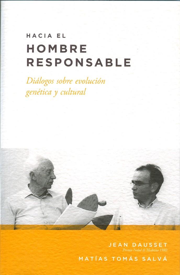 HACIA EL HOMBRE RESPONSABLE | 9788483843635 | DAUSSET, JEAN/ MATIAS, TOMAS SALVA