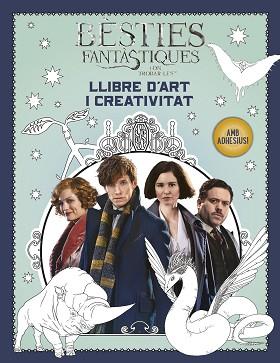 BESTIES FANTASTIQUES I ON TROBAR-LES  LLIBRE D'ART I CREATIVITAT | 9788491372448 | ROWLING, J.K.