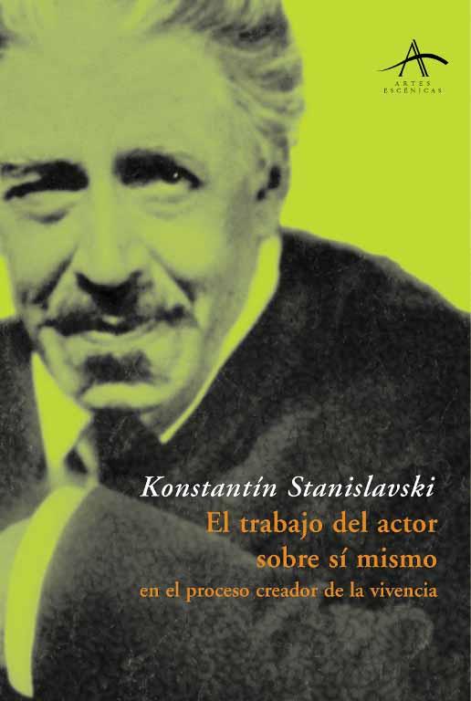 TRABAJO DEL ACTOR SOBRE SI MISMO EN EL PROCESO CREADOR DE LA VIVENCIA,EL  | 9788484281825 | STANISLAVSKI, KONSTANTIN