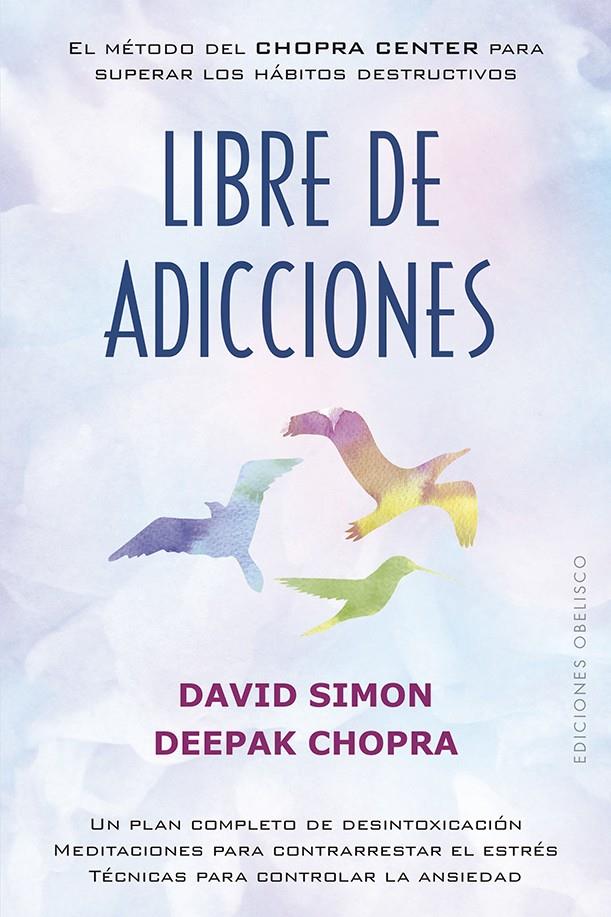 LIBRE DE ADICCIONES | 9788491114598 | SIMON, DAVID / CHOPRA, DEEPAK